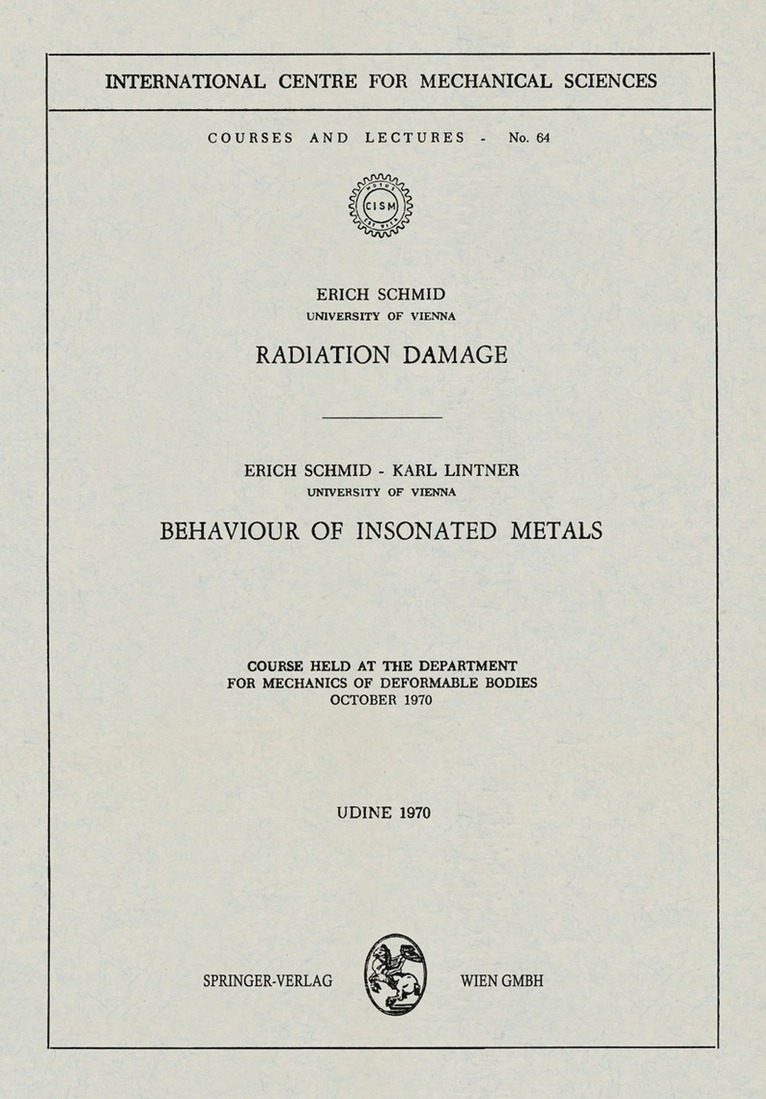 Radiation Damage. Behaviour of Insonated Metals 1