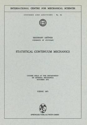 E. Kröner - Statistical Continuum Mechanics, Häftad