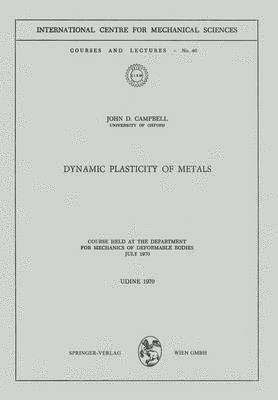 John D. Campbell - Dynamic Plasticity of Metals, Häftad