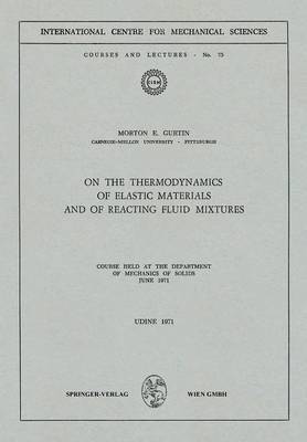 bokomslag On the Thermodynamics of Elastic Materials and of Reacting Fluid Mixtures