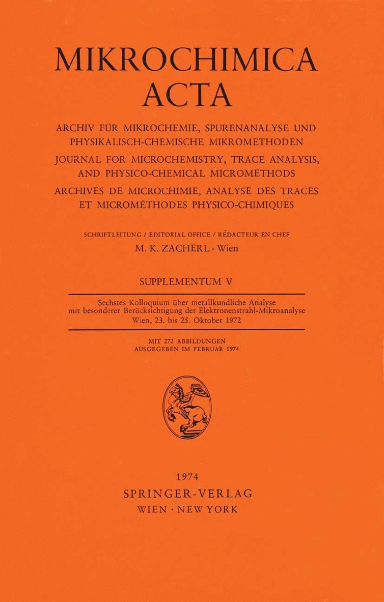 Sechstes Kolloquium über metallkundliche Analyse mit besonderer Berücksichtigung der Elektronenstrahl-Mikroanalyse Wien, 23. bis 25. Oktober 1972
