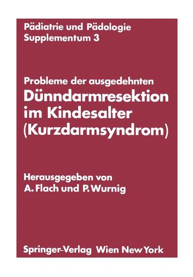 Andreas Flach, Peter Wurnig - Probleme der ausgedehnten Dünndarmresektion im Kindesalter (Kurzdarmsyndrom), Häftad
