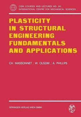Plasticity in Structural Engineering, Fundamentals and Applications 1
