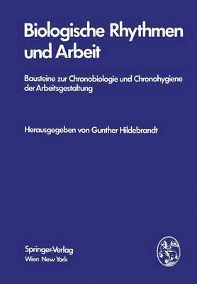 Gunther Hildebrandt - Biologische Rhythmen und Arbeit, Häftad