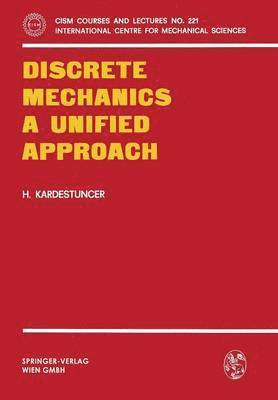 bokomslag Discrete Mechanics A Unified Approach