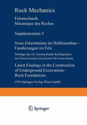 Neue Erkenntnisse im Hohlraumbau  Fundierungen im Fels / Latest Findings in the Construction of Underground Excavations  Rock Foundations 1