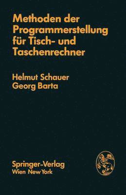 H. Schauer, G. Barta - Methoden der Programmerstellung für Tisch- und Taschenrechner, Häftad