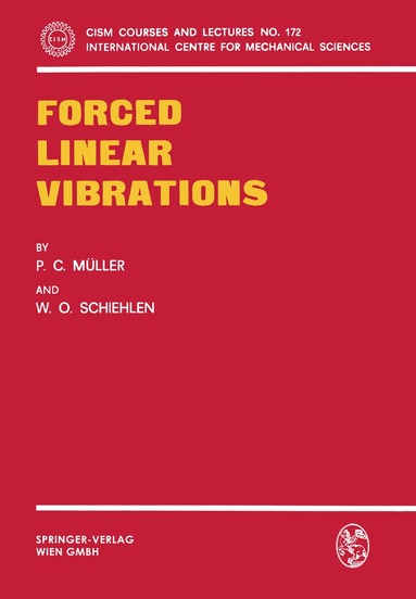 P.C. Müller, W.O. Schiehlen - Forced Linear Vibrations, Häftad