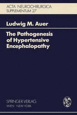 The Pathogenesis of Hypertensive Encephalopathy 1