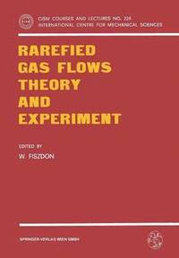 bokomslag Rarefied Gas Flows Theory and Experiment