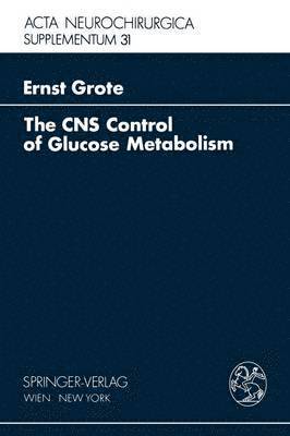 The CNS Control of Glucose Metabolism 1