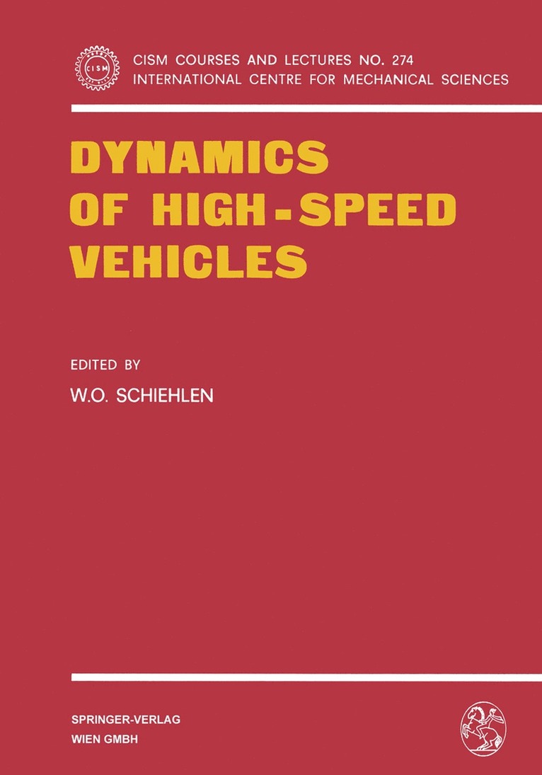 W.O. Schiehlen, W. O. Schiehlen - Dynamics of High-Speed Vehicles, Häftad