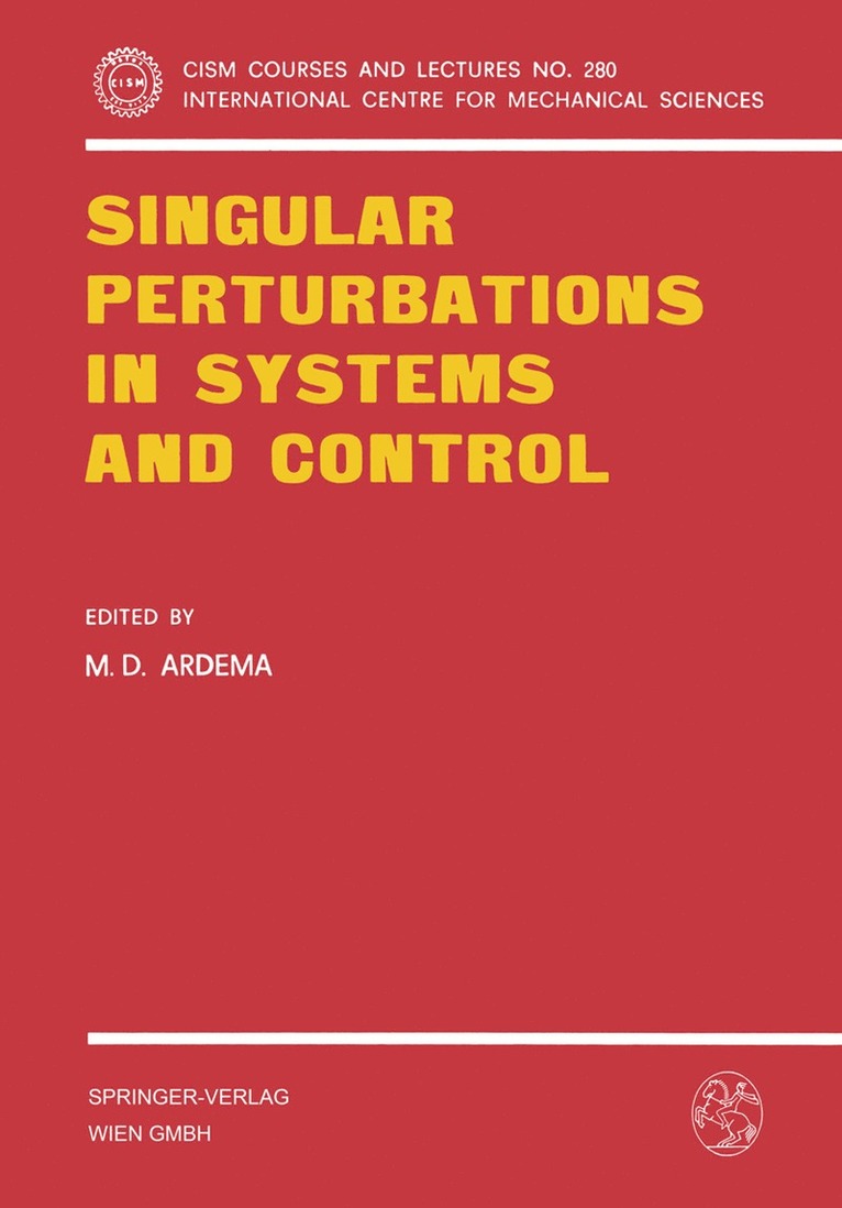 M. D. Ardema, M.D. Ardema - Singular Perturbations in Systems and Control, Häftad
