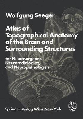 bokomslag Atlas of Topographical Anatomy of the Brain and Surrounding Structures