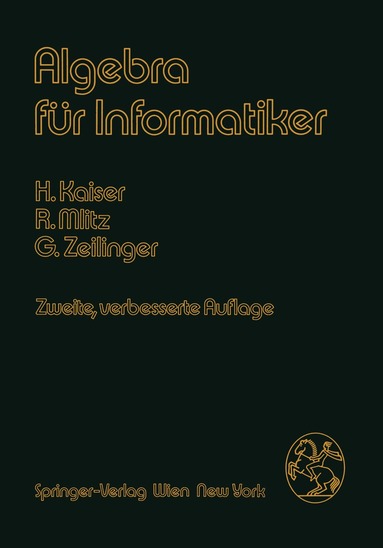 H. Kaiser, R. Mlitz, G. Zeilinger - Algebra für Informatiker, Häftad