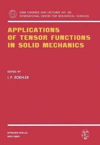 bokomslag Applications of Tensor Functions in Solid Mechanics
