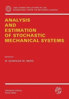 Analysis and Estimation of Stochastic Mechanical Systems 1
