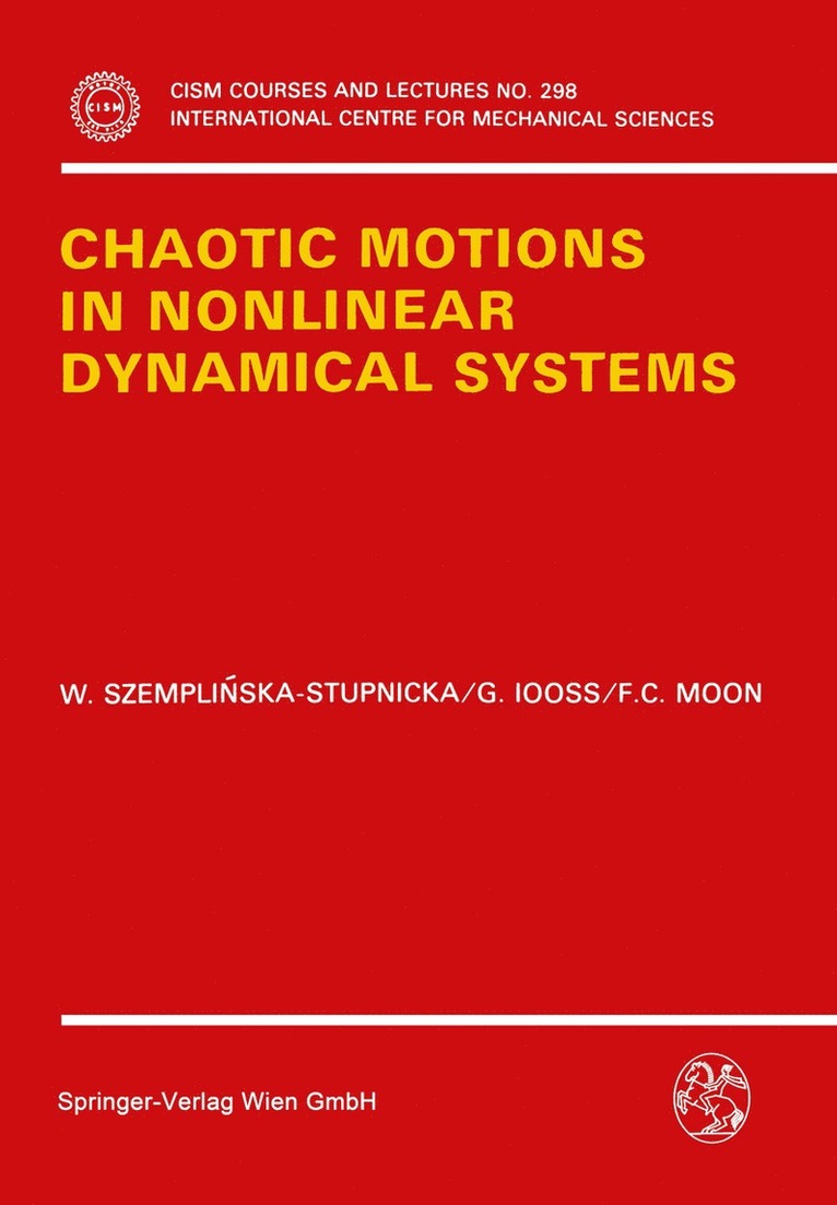 Wanda Szemplinska-Stupnicka, Gerard Iooss, Francis C. Moon - Chaotic Motions in Nonlinear Dynamical Systems, Häftad