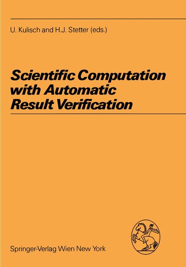 Ulrich Kulisch, Hans J. Stetter - Scientific Computation with Automatic Result Verification, Häftad