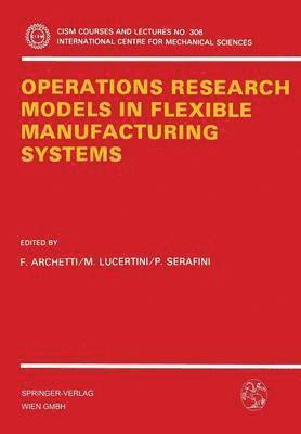 Operations Research Models in Flexible Manufacturing Systems 1
