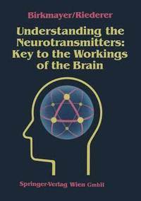 bokomslag Understanding the Neurotransmitters: Key to the Workings of the Brain
