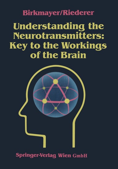 Walter Birkmayer, Peter Riederer - Understanding the Neurotransmitters: Key to the Workings of the Brain, Häftad