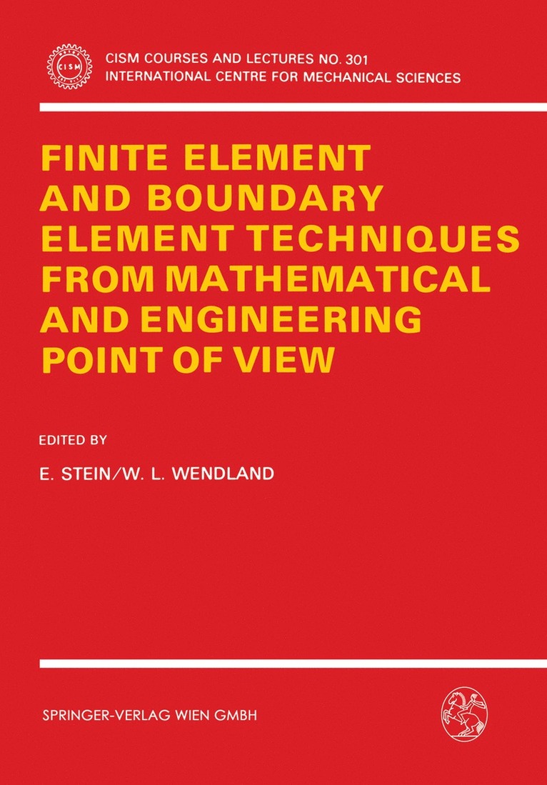 E. Stein, Wolfgang Wendland, W. Wendland - Finite Element and Boundary Element Techniques from Mathematical and Engineering Point of View, Häftad