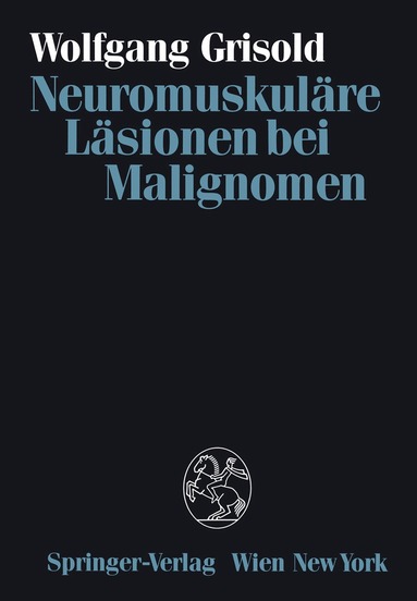 Wolfgang Grisold - Neuromuskuläre Läsionen bei Malignomen, Häftad