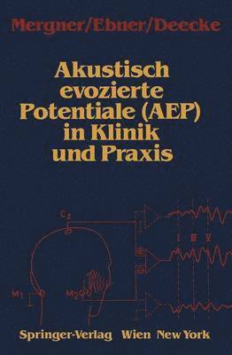 bokomslag Akustisch evozierte Potentiale (AEP) in Klinik und Praxis