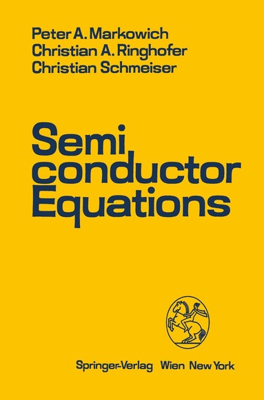 Peter A. Markowich, Christian A. Ringhofer, Christian Schmeiser - Semiconductor Equations, Inbunden