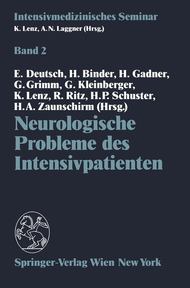 E. Deutsch, H. Binder, H. Gadner, G. Grimm, G. Kleinberger, K. Lenz, R. Ritz, H.P. Schuster, H.A. Zaunschirm - Neurologische Probleme des Intensivpatienten, Häftad