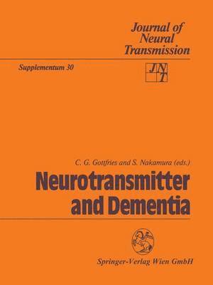 C. G. Gottfries, S. Nakamura, C.G. Gottfries - Neurotransmitter and Dementia, Häftad