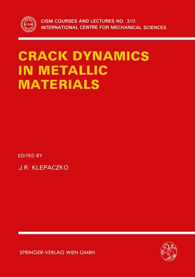 J.R. Klepaczko - Crack Dynamics in Metallic Materials, Häftad
