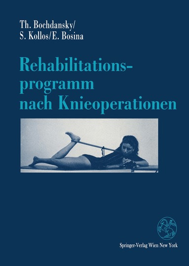 Thomas Bochdansky, Silvia Kollos, Elisabeth Bosina - Rehabilitationsprogramm nach Knieoperationen, Häftad