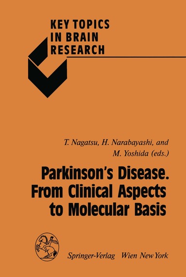 Toshiharu Nagatsu, Hirotaro Narabayashi, Mitsuo Yoshida - Parkinson’s Disease. From Clinical Aspects to Molecular Basis, Häftad
