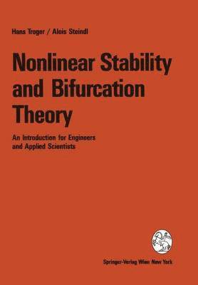 Hans Troger, Alois Steindl - Nonlinear Stability and Bifurcation Theory, Häftad
