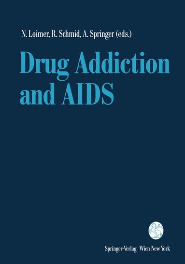 Norbert Loimer, Rainer Schmid, Alfred Springer - Drug Addiction and AIDS, Häftad