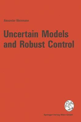 Uncertain Models and Robust Control 1