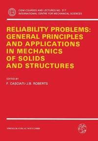 bokomslag Reliability Problems: General Principles and Applications in Mechanics of Solids and Structures