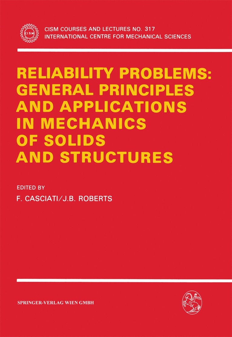 F. Casciati, J.B. Roberts, J. B. Roberts - Reliability Problems: General Principles and Applications in Mechanics of Solids and Structures, Häftad