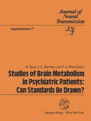 H. Agren, J.-L. Martinot, F.-A. Wiesel, J. -L Martinot, F. -A. Wiesel, J. -L. Martinot - Studies of Brain Metabolism in Psychiatric Patients: Can Standards Be Drawn?, Häftad