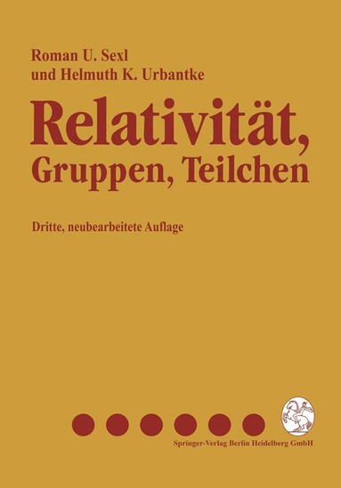 Roman U. Sexl, Helmuth K. Urbantke - Relativität, Gruppen, Teilchen, Häftad
