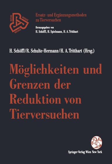 Harald Schöffl, Rolf Schulte-Hermann, Helmut A. Tritthart - Möglichkeiten und Grenzen der Reduktion von Tierversuchen, Häftad