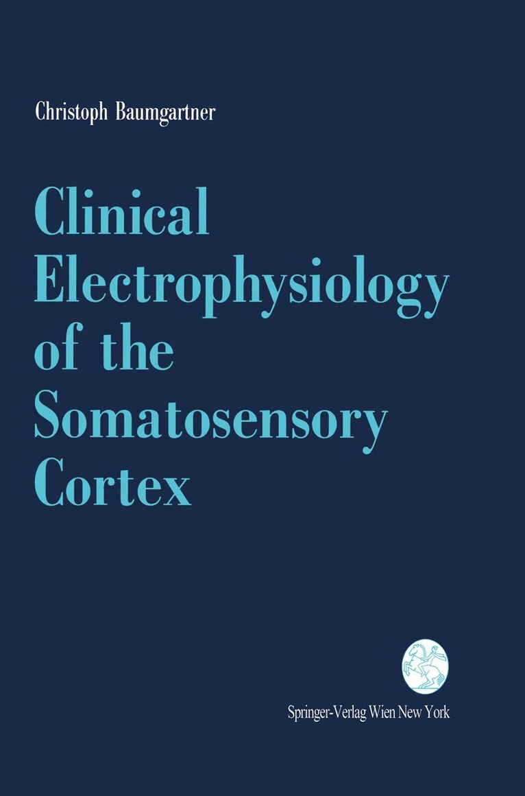 Christoph Baumgartner - Clinical Electrophysiology of the Somatosensory Cortex, Häftad