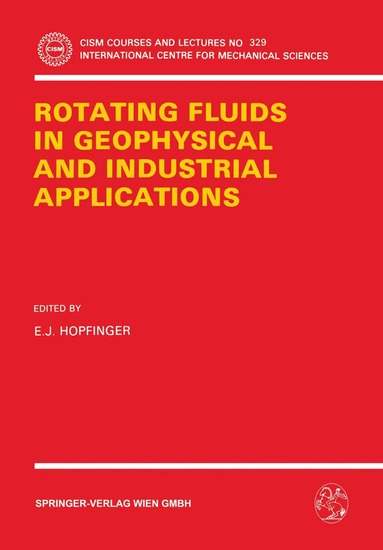 E.J. Hopfinger - Rotating Fluids in Geophysical and Industrial Applications, Häftad