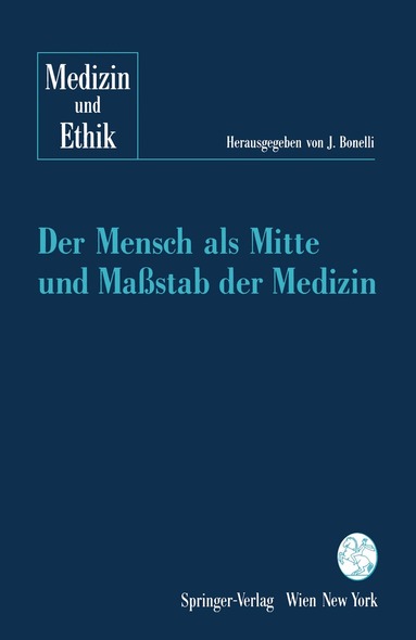 Johannes Bonelli - Der Mensch als Mitte und Maßstab der Medizin, Häftad