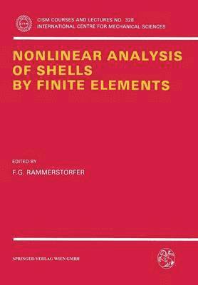 Franz G. Rammerstorfer - Nonlinear Analysis of Shells by Finite Elements, Häftad
