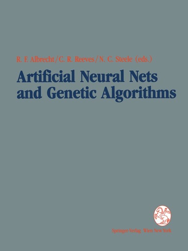 Rudolf F. Albrecht, Colin R. Reeves, Nigel C. Steele - Artificial Neural Nets and Genetic Algorithms, Häftad
