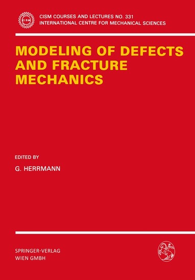 G. Herrmann - Modeling of Defects and Fracture Mechanics, Häftad
