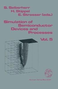 bokomslag Simulation of Semiconductor Devices and Processes: v. 5